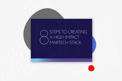 8-steps-to-creating-a-high-impact-martech-stack